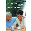 Nenechte sebou manipulovat (Isabelle Nazare-Aga)