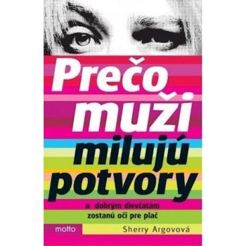 Prečo muži milujú potvory? - Sherry Argovová