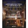 Leonardo da Vinci. Il Cenacolo 3D. Ricostruzione virtuale di un capolavoro perduto e ritrovato