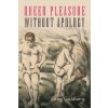 Queer Pleasure Without Apology (Greg Goldberg)(Brožovaná)