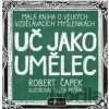 Uč jako umělec - Radek Petřík (ilustrátor), Robert Čapek