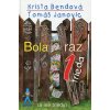 Bola raz jedna trieda (a iné (Bendová, K., Janovic, T.)