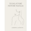 Ticho, ktoré hovorí nahlas