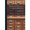 Book Repair and Restoration: A Manual of Practical Suggestions for Bibliophiles (Mitchell Starrett Buck)(Brožovaná)