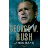 George W. Bush: The American Presidents Series (James Mann)(Pevná)