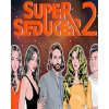 Super Seducer 2: Advanced Seduction Tactics