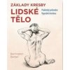Lidské tělo - Praktický průvodce figurální kresbou - Barrington Barber