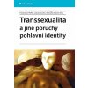 Transsexualita a jiné poruchy pohlavní identity Hanka Fifková 2008 (E-kniha)