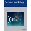 Geriatric Audiology (Barbara E. Weinstein)(Pevná)