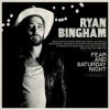 Bingham Ryan - Fear And Saturday Night / Vinyl / 2LP [2 LP]