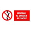 Samolepka - NEZAPÍNAJ NA ZARIADENÍ SA PRACUJE! (magnet)