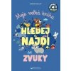 Moje velká kniha Hledej a najdi se zvuky