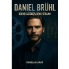 Daniel Brühl Ein Leben im Film (Pamela K. Hart)(Brožovaná)