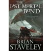 The Last Mortal Bond (Brian Staveley)(Brožovaná)