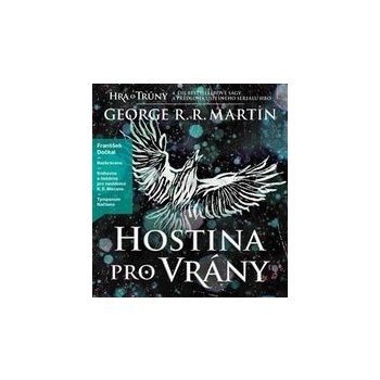 Hostina pro vrány - Píseň ledu a ohně 4 - George R. R. Martin, František Dočkal