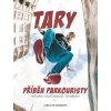 Tary: příběh parkouristy - Taras Povoroznyk , Martin Jaroš