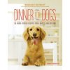 Dinner for Dogs: 50 Home-Cooked Recipes for a Happy, Healthy Dog Morrison Henrietta Paperback