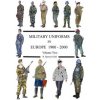 MILITARY UNIFORMS IN EUROPE 1900 - 2000 Volume Two