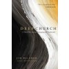 Deep Church: A Third Way Beyond Emerging and Traditional (Belcher Jim)