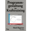 Programmgestaltung im Krafttraining (Mark Rippetoe,Andy Baker)(Brožovaná)
