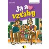 Ja a vzťahy - pracovná učebnica - Mgr. Linda Liliková, doc. PhDr. Eva Poliaková, CSc