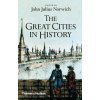 The Great Cities in History - John Julius Norwich
