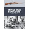 Sniping Rifles in World War I (Adam Hook,Alan Gilliland)(Brožovaná)