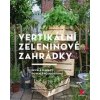 Vertikální zeleninové zahrádky - Sibylle Maag, Rebekka Maag, Michael Maag