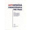 Antiinfekčná chemoterapia pre prax - Silvester Krčmery a kol.