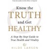 Know the Truth and Get Healthy (Hilde Larsen)(Brožovaná)
