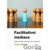 Facilitativní mediace - Řešení konfliktu prostřednictvím mediátora - Tatjana Šišková