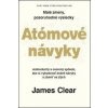 Atómové návyky - Malé zmeny, pozoruhodné výsledky - James Clear