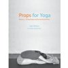 Props for Yoga - Volume 2: Sitting Asanas and Forward Extensions (Dr Eyal Shifroni,Michael Sela)(Brožovaná)