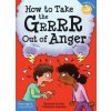 How to Take the Grrrr Out of Anger& Updated Edition) (Elizabeth Verdick)(Brožovaná)