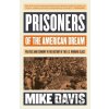 Prisoners of the American Dream - Politics and Economy in the History of the US Working ClassPaperback