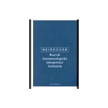 Rozvrh fenomenologické interpretace Aristotela - Martin Heidegger