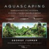 Aquascaping - George Farmer