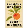 Guardian and a Thief - Megha Majumdar
