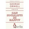 Can Socialists be Happy - George Orwell