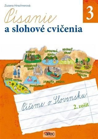 Písanie a slohové cvičenia pre 3. ročník ZŠ 2. zošit Hirschnerova Z.