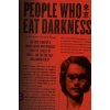 PEOPLE WHO EAT DARKNESS