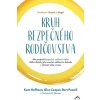 Kruh bezpečného rodičovstva - Kent Hoffman, Glen Cooper, Bert Powell