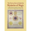 The Clavis or Key to Unlock the Mysteries of Magic: By Rabbi Solomon Translated by Ebenezer Sibley