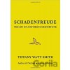 Schadenfreude - Tiffany Watt Smith