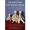 You Don't Look Like Anyone I Know: A True Story of Family, Face Blindness, and Forgiveness (Heather Sellers)(Brožovaná)