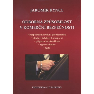 Odborná způsobilost v komerční bezpečnosti - Jaromír Kyncl