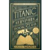The Titanic Survivors Book Club - Timothy Schaffert