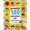 Prvních 100 nákladních aut a vše, co jezdí - se samolepkami - Kimberley Faria, Robyn Newton, Kate Ward