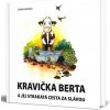 Kravička Berta a jej strakatá cesta za slávou - Zdeňka Šiborová