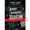 Kudy kráčel zločin - Karel Tichý